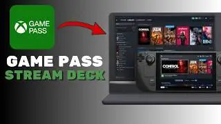 How to Play Xbox Game Pass on Steam Deck
