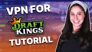 How to use a VPN with DratfKings + Best VPN for DraftKings