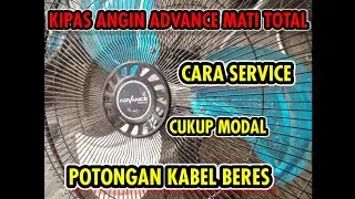 KIPAS ANGIN ADVACE MATI TOTAL// CUKUP MODAL KABEL BERES