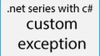 .net with c# lesson 20 custom exceptions