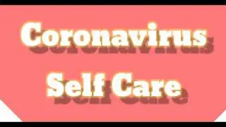 Coronavirus Self Care