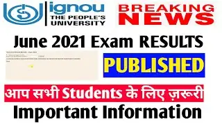 [Breaking News] IGNOU JUNE 2021 EXAMS RESULT PUBLISHED  FIRST UPDATE for all Students By STUDY ZONE