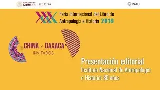 XXX FILAH presentación editorial: Instituto Nacional de Antropología e Historia: 80 años
