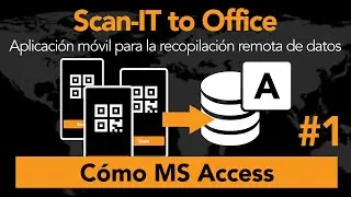 Tutorial #1: Guardar Datos de Scan-IT to Office en Microsoft Access