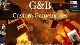 G&B: Custom Gamemodes