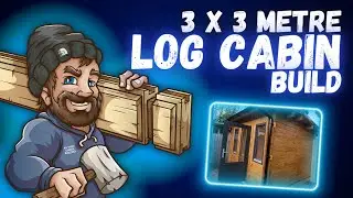 Building a 3x3 Metre LOG CABIN- FULL BUILD VIDEO- #diy  #logcabin #logcabinbuild