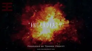 Incendiary (Epic Cinematic Instrumental) -  Tommee Profitt
