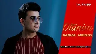 Dadish Aminov Oltinim |Дадиш Аминов Олтиним PREMYERA 