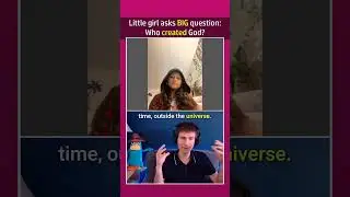 Little Girl Asks BIG Question: Who Created God?