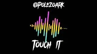 Touch It (AUDIO EDIT)  TIKTOK VERSON