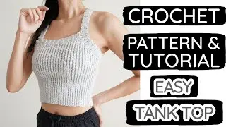 How to Crochet An EASY Tank Top | Pattern & Tutorial DIY