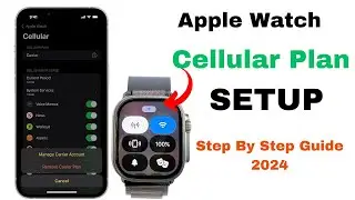 How to Setup Cellular Plan on Apple Watch || How to Activate Cellular Plan on Apple Watch 2024