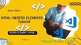 Understanding Nested Elements in HTML| New HTML Concept 2024