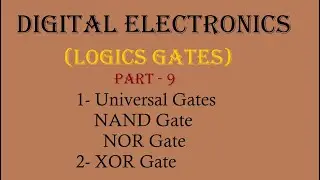 What is Universal gates ? NAND Gate, NOR Gate and Xclusive OR Gate ?