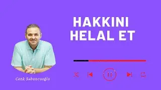 Hakkını Helal Et | Cenk Sabuncuoğlu