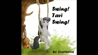 Swing! Tavi Swing! - By Joaftheloaf 1hour