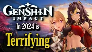 Genshin Impact in 2024 is Terrifying