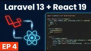 Build a React CRUD App with Laravel 13 | Ep 4: Create Form with Inertia useForm