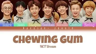 NCT Dream - Chewing Gum (Eng/Rom/Han) Color Coded Lyrics