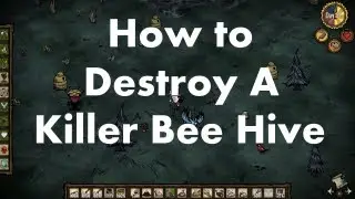 Don't Starve: How to Destroy a Killer Bee Hive
