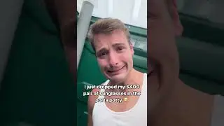 dropping my $400 pair of sunglasses into a portapotty