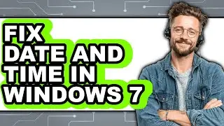 How to Fix Date and Time in Windows 7 (updated)