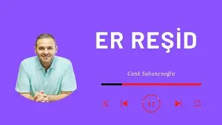 Er Reşid | Cenk Sabuncuoğlu