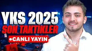 YKS 2025 LATEST TACTICS