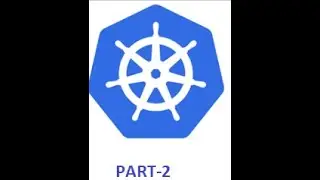 Kubernetes Part 2