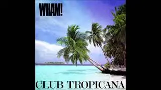 WHAM! 1983 club tropicana (instrumental)