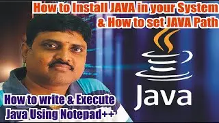 How to install java | How to set java path in your system | How to write java code in notepad++