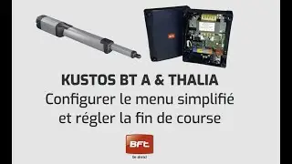 Bft Kustos BT A and Thalia | Configurer le menu simplifié et régler la fin de course (FR)