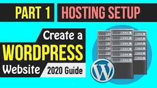 How to Create a Wordpress Website in 2020 - Part 1: Hosting Setup (WHAT TO LOOK OUT FOR!)