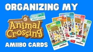 Organizing My Animal Crossing Amiibo Cards!