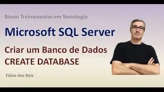 3 - T-SQL - CREATE DATABASE - Criar Banco de Dados - SQL Server