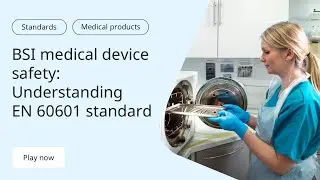 BSI Medical Device Safety: Understanding EN 60601 Standard