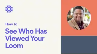 How to see who has viewed your looms