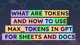 ChatGPT in Sheets: what are OpenAI tokens and how to use the max_tokens parameter