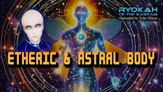 Etheric and Astral Body | RYOKAH of the Sassani