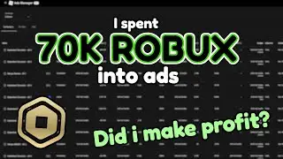 I spent 70K ROBUX on ads, did I make profit?