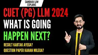 CUET PG LLM 2024 Expected Result Date | CUET LLM 2024 What is going to happen next | BHU LLM 2024