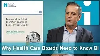 Why Health Care Boards Need to Know Quality Improvement