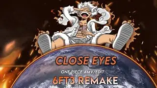 Close Eyes | Luffy Gear 5 | One piece [Amv/Edit] - Remake!! (@6ft3 )