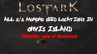 ALL [2/2] Orvis Island Mokoko Seeds Locations In Lost Ark