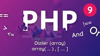 09 - Sıfırdan PHP ve MYSQL Dersleri - Diziler (Array)