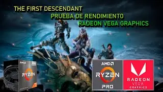 The First Descendant Ryzen Vega 7 y 8 (5700G)
