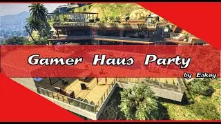 Gamer Haus Party/ Eskey (by. Black Rose Beats)