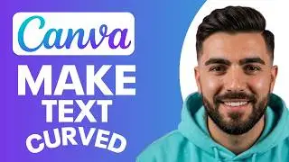 How to Make Curved Text in Canva (Step by Step)