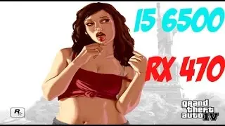 GTA 4 - i5 6500 RX 470 4GB Ultra Benchmark ( FPS ) 1080p - 1440p - 4k