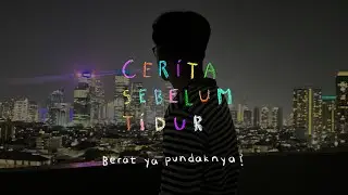 Berat ya pundaknya? - CERITA SEBELUM TIDUR Eps. 131